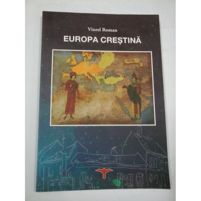 EUROPA CRESTINA - Viorel Roman Cu dedicatia autorului pentru generalul Iulian Vlad EUROPA CRESTINA - Viorel Roman Cu dedicatia autorului pentru generalul Iulian Vlad